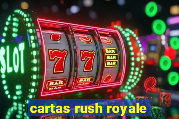 cartas rush royale